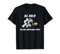 Be Bold Motivational Follow Your own Path T-Shirt