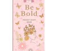 Be Bold Pocket Planner 2026: Weekly Organizer with Sassy Affirmations For Bold Women's , A Year of Confidence Quotes