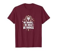 Be Brave, Be Bold, Be Badass - Lion Inspiration T-Shirt, Men, Burgundy, Small