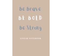 Be brave, be bold, be strong notebook