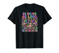 Be Brave Be Loud Look Out for Others Political Resistance T-Shirt