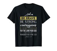 Be Brave Be Strong And Courageous Christian Tshirt T-Shirt