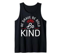 Be Brave Bold Kind Motivation Change The World Gift Tank Top