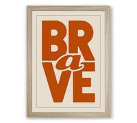 Be Brave Declared Typography Framed Wall Art Print A2 (59.4×42cm) Oak, Wall Decor for Living Room, Bedroom, Office & Home, Ready to Hang, Art Gift