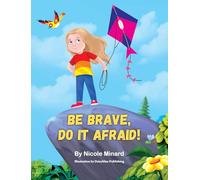 Be Brave, Do It Afraid!