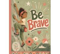 Be Brave: Growth Mindset Notebook for Girls Ages 8-12: Wide Ruled Pages for School, Writing and Building Courage