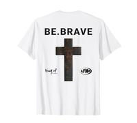 Be Brave Jesus Blessed Cross God Bible Religious Quote T-Shirt