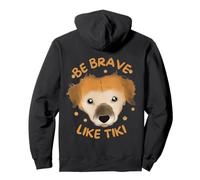 Be Brave Like Tiki Motivational Dog Quote ON BACK Pullover Hoodie