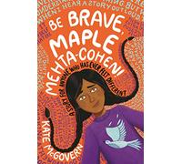 Be Brave, Maple Mehta-Cohen!: A Story for Anyone Who Has Ever Felt Different