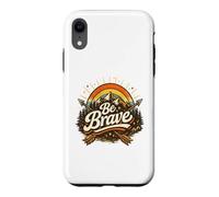 Be Brave Retro Floral Inspirational Positive Message Case for iPhone XR