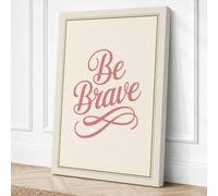 Be Brave Typography Canvas Wall Art Print 18x12 Inch (46 x 30 cm)