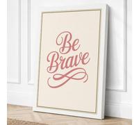 Be Brave Typography Canvas Wall Art Print 36x24 Inch (91 x 61 cm)