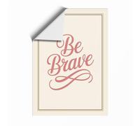 Be Brave Typography Unframed Wall Art Print A2 (59.4×42cm), Wall Decor for Living Room, Bedroom, Office & Home, Art Gift