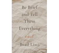 Be Brief and Tell Them Everything
