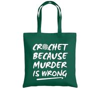 Be Buz Funny Crochet Tote Bag - Crochet Because Murder Is Wrong - Sarcastic Crafter Gift - Reusable Shopping Bag (Kelly Green)