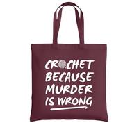 Be Buz Funny Crochet Tote Bag - Crochet Because Murder Is Wrong - Sarcastic Crafter Gift - Reusable Shopping Bag (Burgundy)