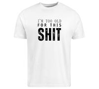 Be Buz I’m Too Old for This Sh*t T-Shirt Funny Aging Humor Shirt for Men Sarcastic Grumpy Adult Tee Gift for Dad Grandpa Husband (UK, Alpha, XL, Regular, Regular, White)