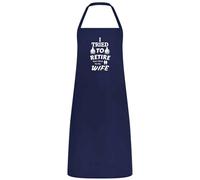 Be Buz I Tried to Retire, Now I Work for My Wife Apron Funny Multicolor BBQ and Cooking Apron Retirement Gift for Husband Dad and Men (Navy Blue)