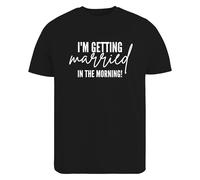Be Buz I'm Getting Married in The Morning Wedding Shirt Bride, Groom, Party Shirt, Funny Bridal Shower Gift (UK, Alpha, M, Regular, Regular, Black)