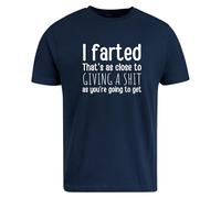 Be Buz Unisex Funny Rude T-Shirt, Sarcastic Gag Gift for Men and Women, I Farted That’s As Close to Giving a Sh*t As You’re Going to Get Tee (UK, Alpha, XXL, Regular, Regular, Navy Blue)