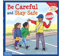 Be Careful and Stay Safe (Learning to Get Along®)