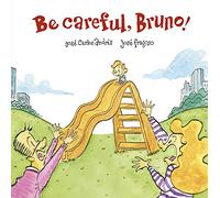 Be Careful, Bruno! (Somos8)