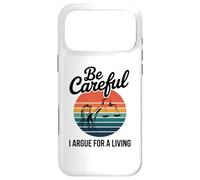 Be Careful I Argue For A Living Cute Lawyer Attorney Justice Case for iPhone 17 Pro Max