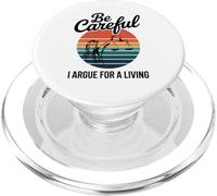 Be Careful I Argue For A Living Cute Lawyer Attorney Justice PopSockets PopGrip for MagSafe
