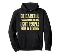 Be Careful I Cut People for a Living Funny Surgery Surgeons Pullover Hoodie