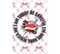 Be Careful I'm Not Sure Which Me I Am Today: Funny Personality Blank Lined Daily Writing Journal for Men and Women