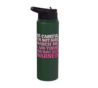 Be Careful I'm Not Sure Which Me I'm Today Stainless Steel Insulated Water Bottle