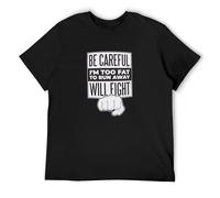 Be Careful I'm Too Fat to Run Away Will Fight Men's T-Shirt Unisex Black Cotton Print Tee Shirts L