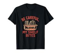Be Careful My Shelf Bites Book Lover Design T-Shirt
