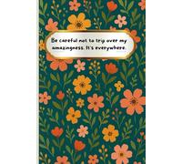 Be careful not to trip over my amazingness. It's everywhere.: Funny Gag Gifts Notebbok for Office Coworkers, Employees, Adults, Boss