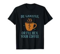 Be Careful Or I'll Hex Your Coffee Gothic Coffee Apparel T-Shirt