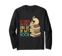 Be Careful Or You'll End Up In My Book Design Long Sleeve T-Shirt