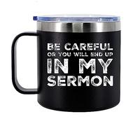 Be Careful Or You'll End Up In My Sermon Insulated Coffee Mug 14oz With Handle And Lid Pastor Gifts Minister Sarcastic 304 Stainless Steel Vacuum Insulated Tumbler Camping Travel Cup