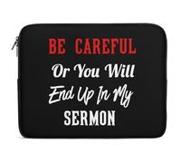 Be Careful Or You'll End Up In My Sermon Laptop Sleeve Bag Protective Laptop Carrying Case Cover for 10/12/13/15/17 Inch