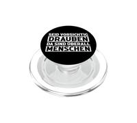 Be careful outside there are people everywhere Funny PopSockets PopGrip for MagSafe