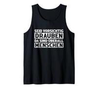Be Careful Outside There are People Everywhere Funny Tank Top