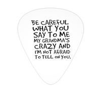 Be Careful What You Say To Me My Grandma'S Crazy Guitar Picks Plectrums For Guitar Bass 12 Pack