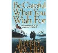 Be Careful What You Wish for by Jeffrey Archer (2014-08-28)