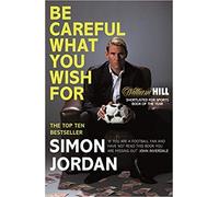 Be Careful What You Wish For Paperback 9 May 2013