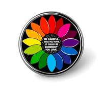 Be Careful Who You Hate It Could Be You Love 2 Round Badge Men Women Metal Bezel Pin Button Brooch Lapel Tie Pins for Suits Shirt Jacket Hat Costume Decorative