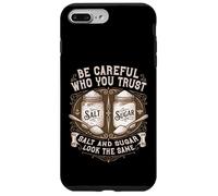 Be Careful Who You Trust Salt And Sugar Life Lesson Quote Case for iPhone 7 Plus/8 Plus
