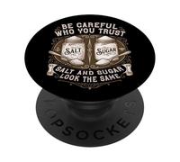 Be Careful Who You Trust Salt And Sugar Life Lesson Quote PopSockets Adhesive PopGrip