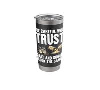 Be Careful Who You Trust Salt and Sugar Look The Same Humor Stainless Steel Insulated Tumbler
