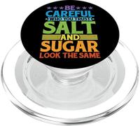 Be Careful Who You Trust, Salt And Sugar Look The Same |- PopSockets PopGrip for MagSafe