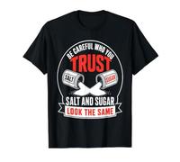 Be Careful Who You Trust Salt and Sugar Look The Same Value Graphic T-Shirt, Men, Black, L