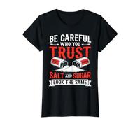 Be Careful Who You Trust Salt and Sugar Look The Same Value Graphic T-Shirt, Women, Black, L